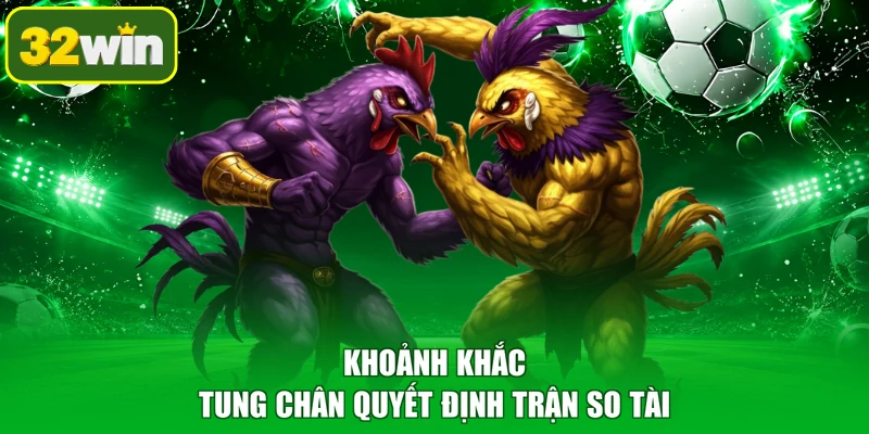 Khoảnh khắc tung chân quyết định trận so tài